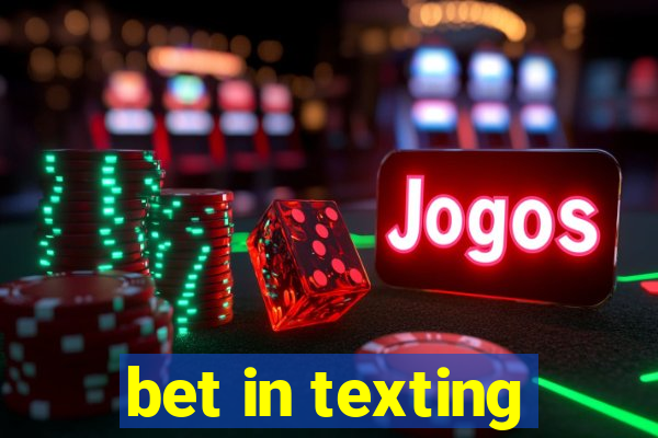 bet in texting