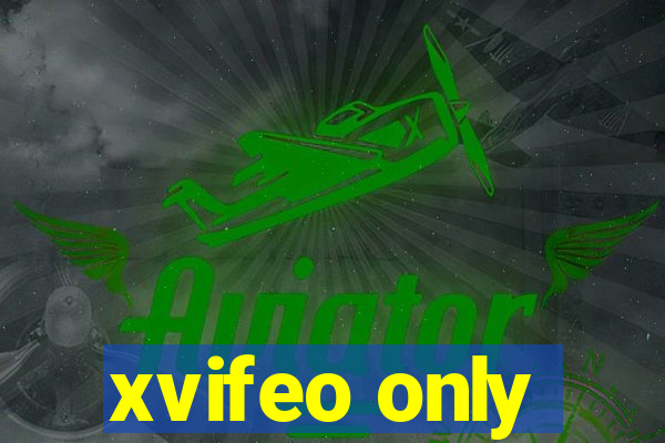 xvifeo only