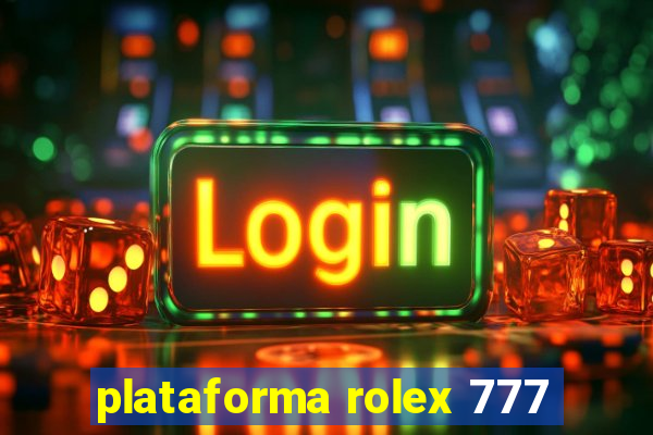 plataforma rolex 777