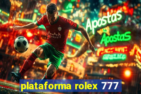 plataforma rolex 777