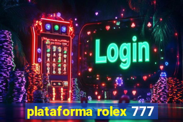 plataforma rolex 777