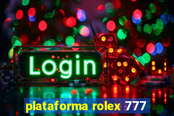 plataforma rolex 777