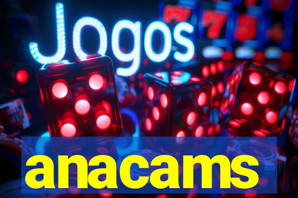 anacams