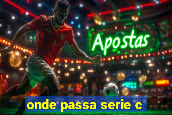 onde passa serie c