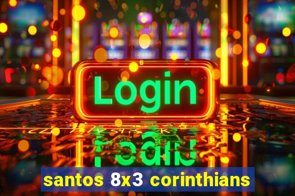 santos 8x3 corinthians