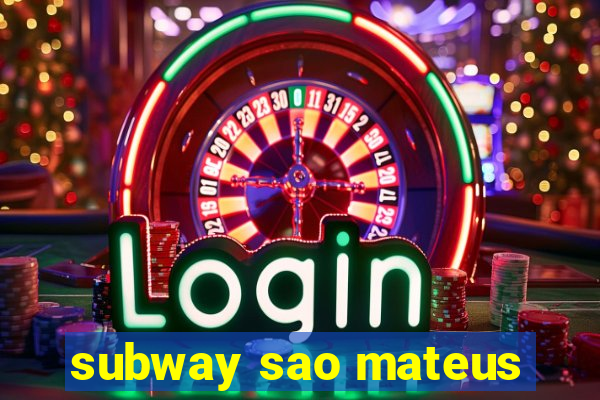 subway sao mateus