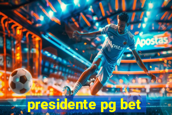 presidente pg bet