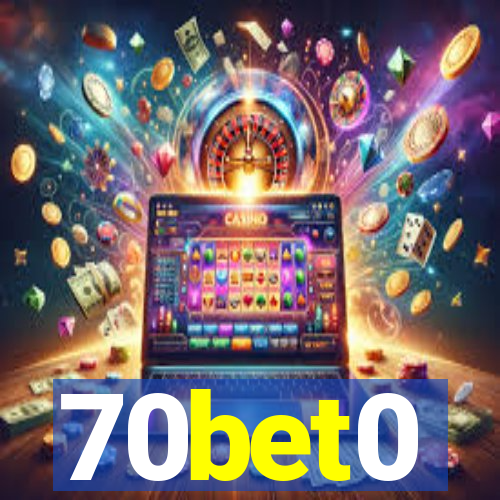 70bet0