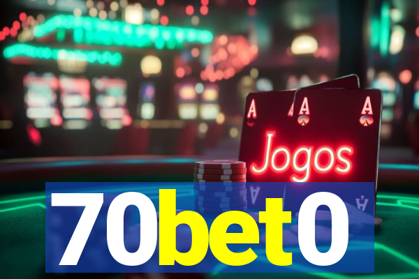 70bet0