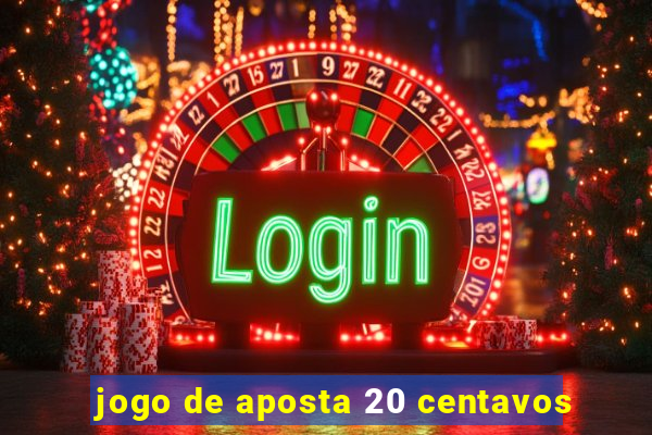 jogo de aposta 20 centavos