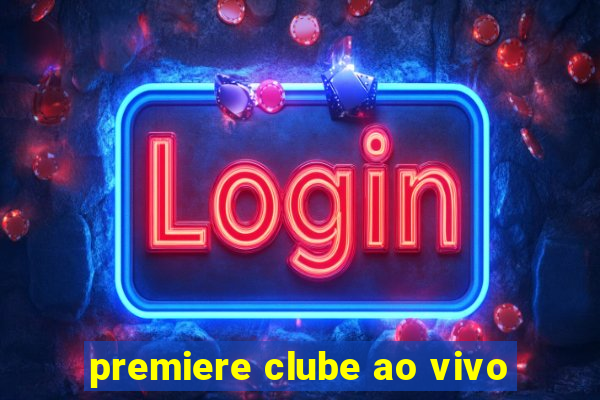 premiere clube ao vivo