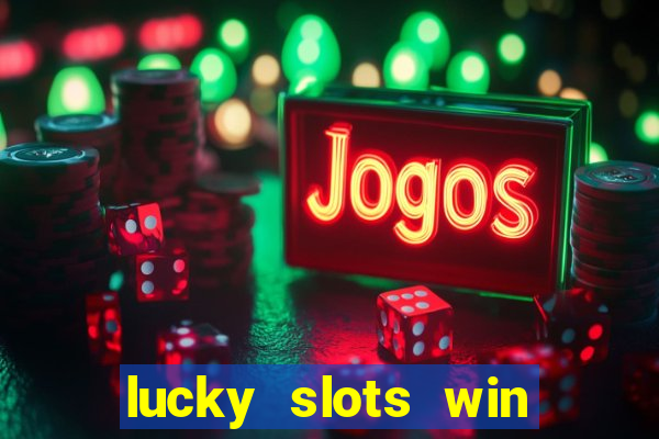 lucky slots win real cash gcash