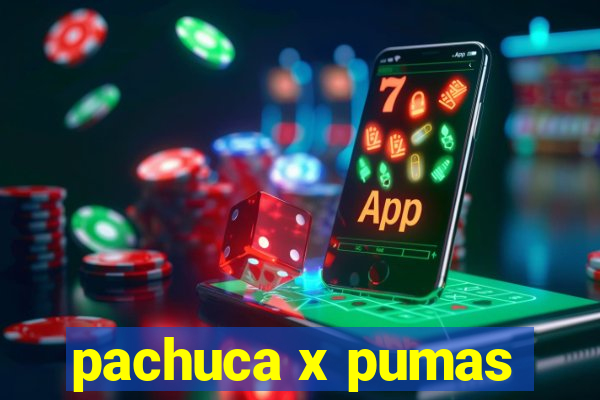 pachuca x pumas