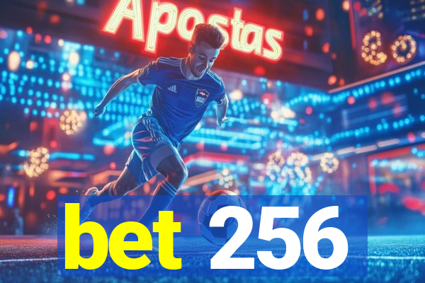 bet 256