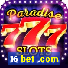 16 bet .com