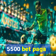 5500 bet paga