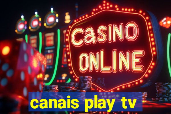 canais play tv