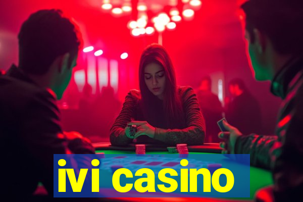 ivi casino