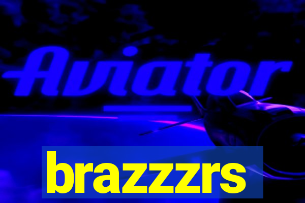 brazzzrs