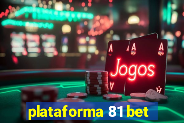 plataforma 81 bet