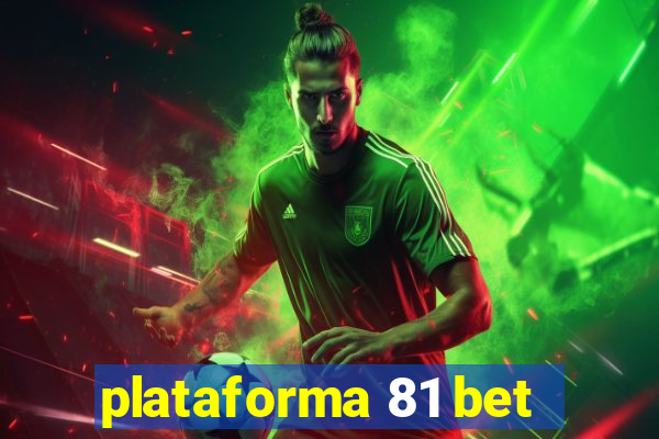 plataforma 81 bet