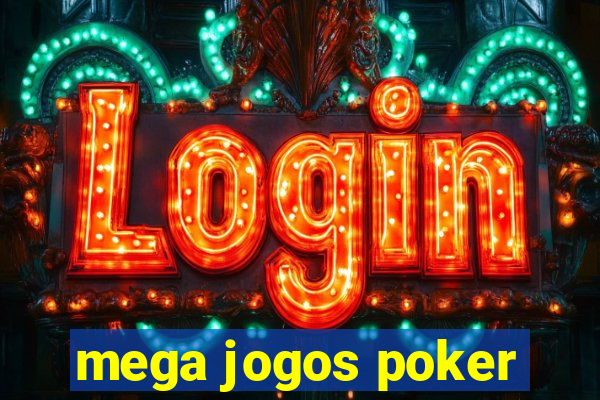 mega jogos poker