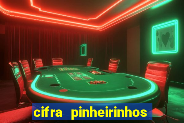 cifra pinheirinhos que alegria