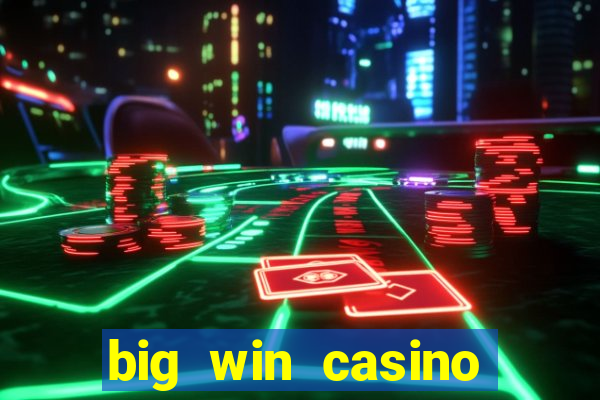 big win casino online real money