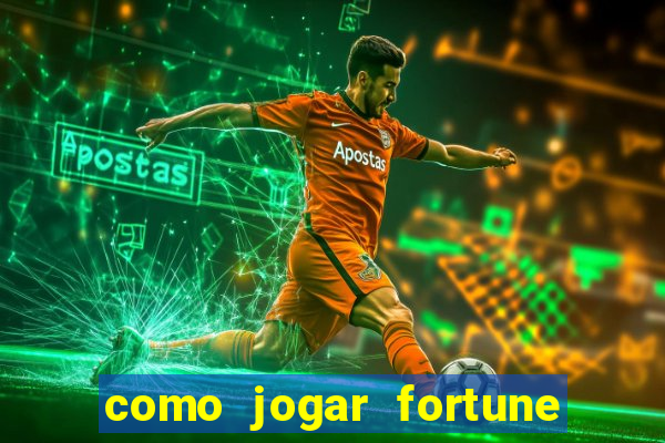 como jogar fortune tiger e ganhar