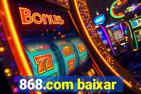 868.com baixar