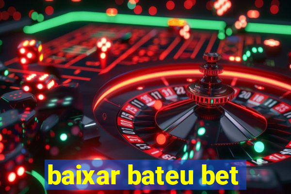 baixar bateu bet