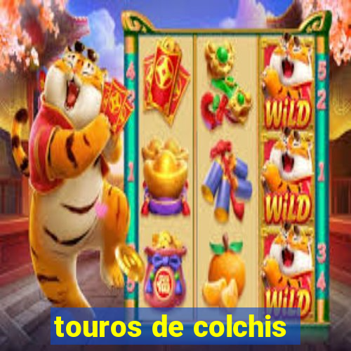 touros de colchis