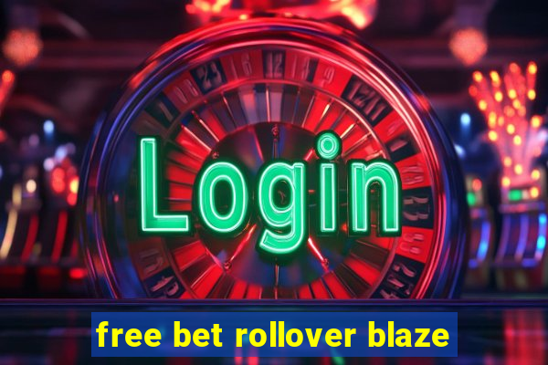 free bet rollover blaze