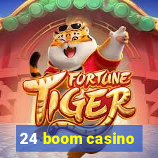 24 boom casino