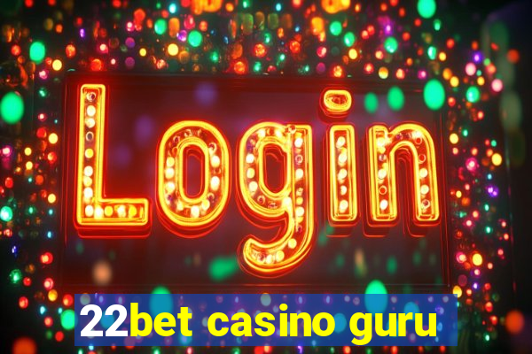 22bet casino guru