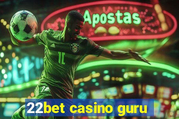 22bet casino guru