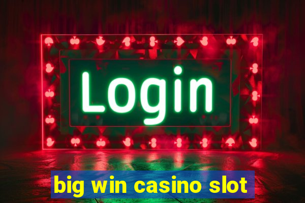 big win casino slot