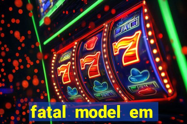 fatal model em eunapolis bahia