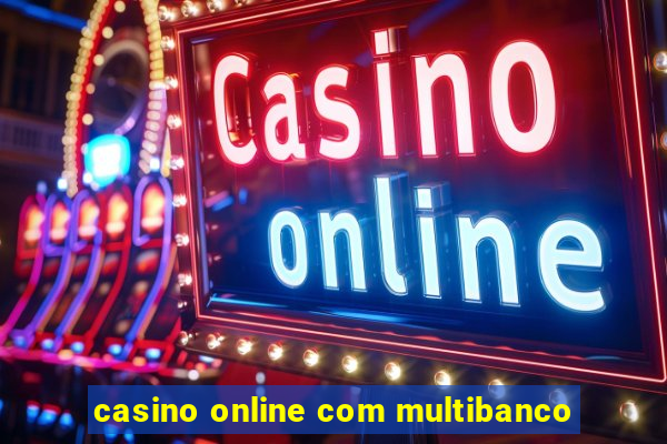 casino online com multibanco