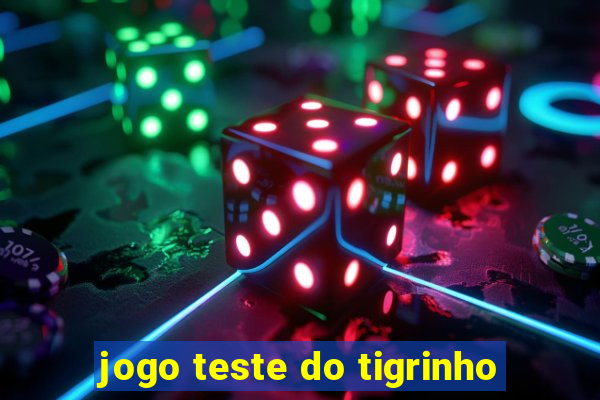 jogo teste do tigrinho