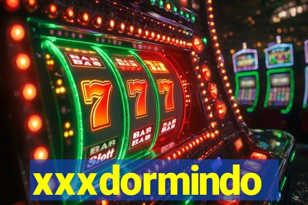 xxxdormindo