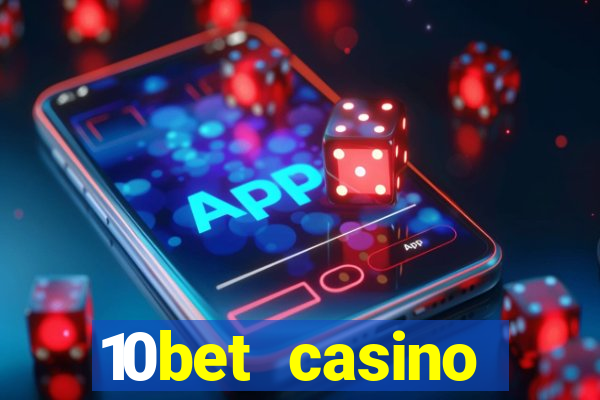 10bet casino welcome bonus