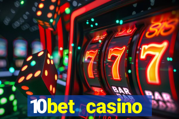 10bet casino welcome bonus