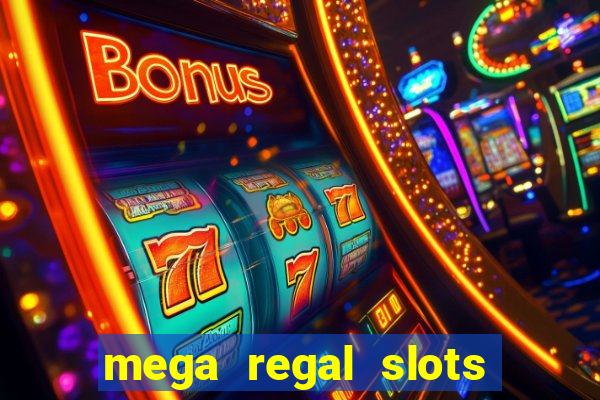 mega regal slots win real money