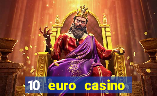 10 euro casino ohne einzahlung