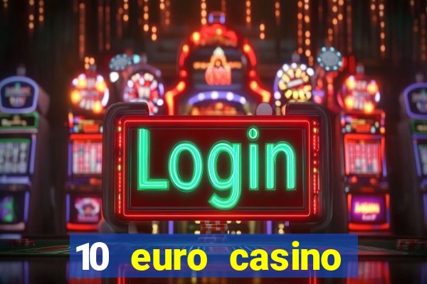 10 euro casino ohne einzahlung