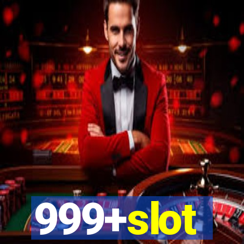 999+slot