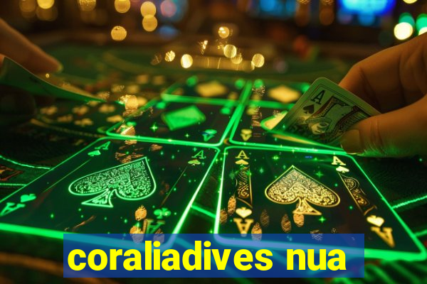 coraliadives nua