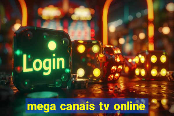 mega canais tv online