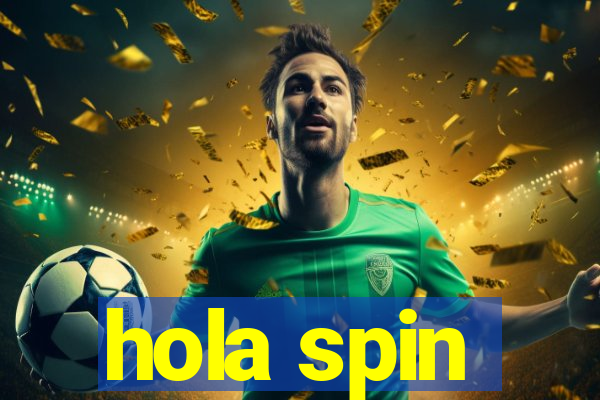 hola spin